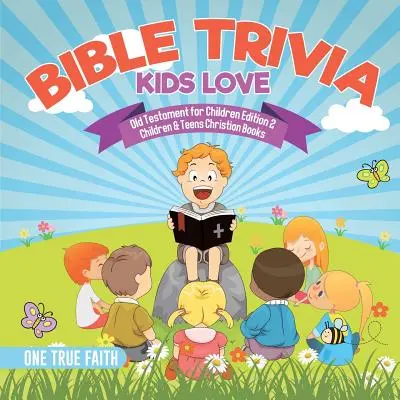 Ciekawostki biblijne dla dzieci Stary Testament dla dzieci Wydanie 2 Chrześcijańskie książki dla dzieci i młodzieży - Bible Trivia Kids Love Old Testament for Children Edition 2 Children & Teens Christian Books