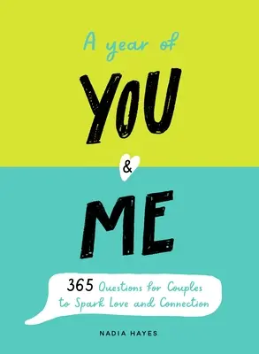 Rok ciebie i mnie: Dziennik 365 pytań dla par, aby pobudzić miłość i więź - A Year of You and Me: A Journal of 365 Questions for Couples to Spark Love and Connection