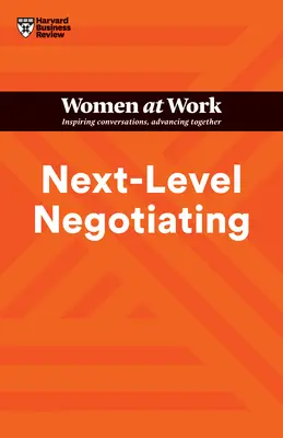 Negocjowanie na wyższym poziomie (HBR Women at Work Series) - Next-Level Negotiating (HBR Women at Work Series)