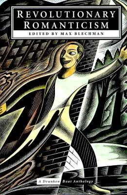 Rewolucyjny romantyzm: Antologia pijanej łodzi - Revolutionary Romanticism: A Drunken Boat Anthology