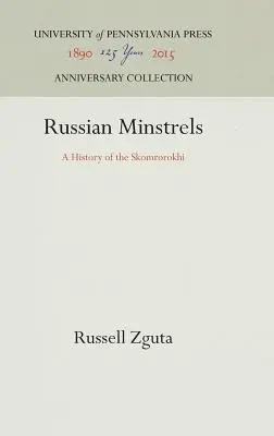 Rosyjscy minstrele: Historia Skomrorokhi - Russian Minstrels: A History of the Skomrorokhi