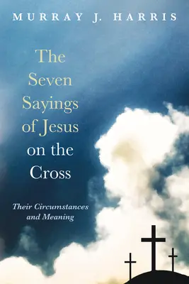 Siedem mów Jezusa na krzyżu - The Seven Sayings of Jesus on the Cross