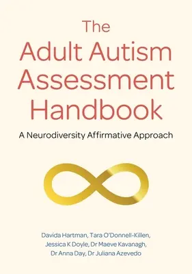 Podręcznik oceny autyzmu dorosłych: A Neurodiversity Affirmative Approach - The Adult Autism Assessment Handbook: A Neurodiversity Affirmative Approach