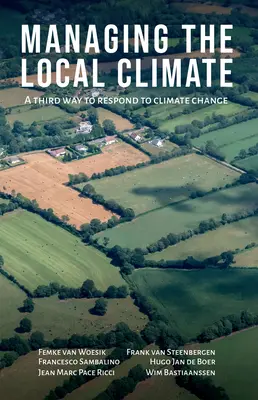 Zarządzanie lokalnym klimatem: Trzeci sposób reagowania na zmiany klimatu - Managing the Local Climate: A Third Way to Respond to Climate Change