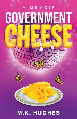 Ser rządowy: A Memoir - Government Cheese: A Memoir