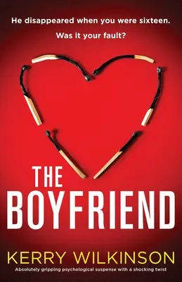 Chłopak: Absolutnie trzymający w napięciu psychologiczny suspens z szokującym zwrotem akcji - The Boyfriend: Absolutely gripping psychological suspense with a shocking twist