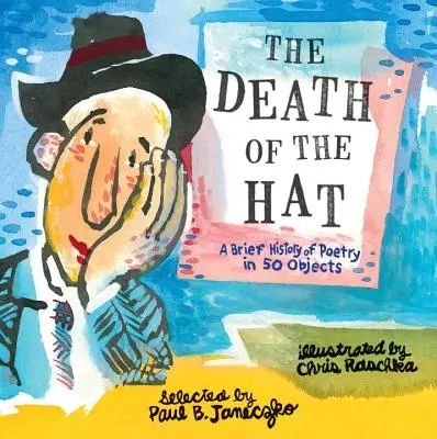 Śmierć kapelusza: krótka historia poezji w 50 obiektach - The Death of the Hat: A Brief History of Poetry in 50 Objects