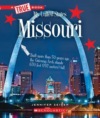 Missouri (Prawdziwa książka: Moje Stany Zjednoczone) - Missouri (a True Book: My United States)