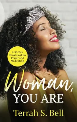 Woman, YOU ARE: ﻿30-dniowe nabożeństwo do modlitwy i medytacji - Woman, YOU ARE: ﻿A 30-Day Devotional for Prayer and Meditation