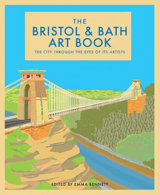 Książka o sztuce Bristolu i Bath: Miasta oczami artystów tom 6 - The Bristol and Bath Art Book: The Cities Through the Eyes of Their Artistsvolume 6