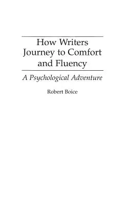 Jak pisarze podróżują do komfortu i płynności: Psychologiczna przygoda - How Writers Journey to Comfort and Fluency: A Psychological Adventure