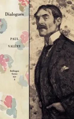 Dzieła zebrane Paula Valery'ego, tom 4: Dialogi - Collected Works of Paul Valery, Volume 4: Dialogues