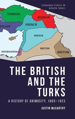 Brytyjczycy i Turcy: Historia wrogości, 1893-1923 - The British and the Turks: A History of Animosity, 1893-1923