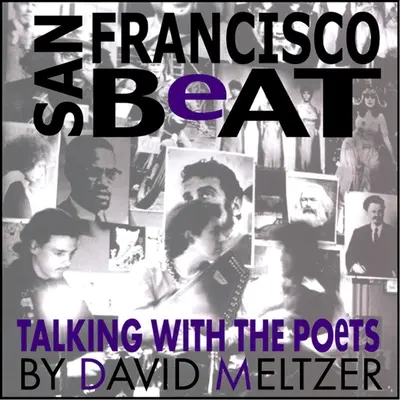 San Francisco Beat: Rozmowy z poetami - San Francisco Beat: Talking with the Poets