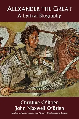 Aleksander Wielki: Liryczna biografia - Alexander the Great: A Lyrical Biography