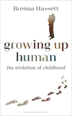 Dorastanie człowieka: ewolucja dzieciństwa - Growing Up Human: The Evolution of Childhood