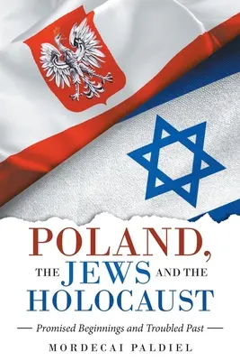 Polska, Żydzi i Holokaust: Obiecane początki i trudna przeszłość - Poland, the Jews and the Holocaust: Promised Beginnings and Troubled Past
