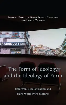 Forma ideologii i ideologia formy: Zimna wojna, dekolonizacja i kultury drukowane Trzeciego Świata - The Form of Ideology and the Ideology of Form: Cold War, Decolonization and Third World Print Cultures