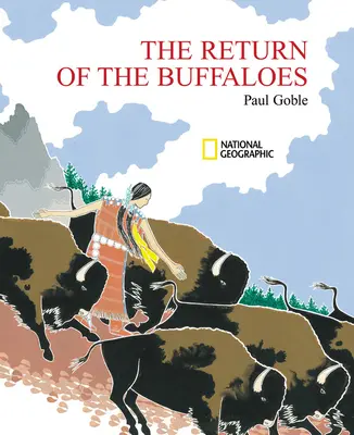 Powrót bizonów: Opowieść Indian Równin o głodzie i odnowie Ziemi - The Return of the Buffaloes: A Plains Indian Story about Famine and Renewal of the Earth