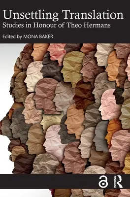 Niepokojące tłumaczenie: Studia na cześć Theo Hermansa - Unsettling Translation: Studies in Honour of Theo Hermans