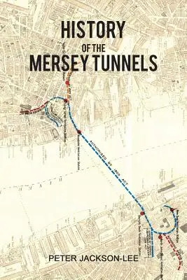Historia tuneli Mersey - History of the Mersey Tunnels