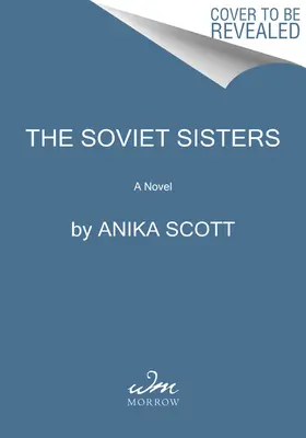 The Soviet Sisters: Powieść o zimnej wojnie - The Soviet Sisters: A Novel of the Cold War