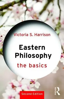 Filozofia Wschodu: Podstawy - Eastern Philosophy: The Basics