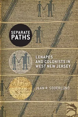 Oddzielne ścieżki: Lenapowie i koloniści w zachodnim New Jersey - Separate Paths: Lenapes and Colonists in West New Jersey