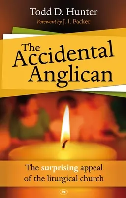 Przypadkowy anglikanin: Zaskakujący apel kościoła liturgicznego - The Accidental Anglican: The Surprising Appeal of the Liturgical Church