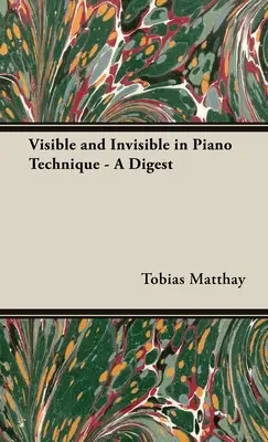 Widoczne i niewidoczne w technice gry na fortepianie - zestawienie - Visible and Invisible in Piano Technique - A Digest