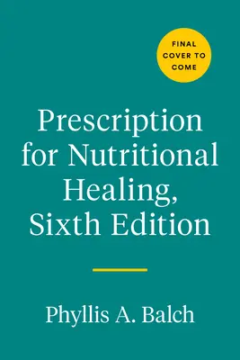 Recepta na zdrowe odżywianie, wydanie szóste: A Practical A-To-Z Reference to Drug-Free Remedies Using Vitamins, Minerals, Herbs, & Food Supple. - Prescription for Nutritional Healing, Sixth Edition: A Practical A-To-Z Reference to Drug-Free Remedies Using Vitamins, Minerals, Herbs, & Food Supple