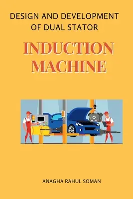 Projektowanie i rozwój maszyny indukcyjnej z podwójnym stojanem - Design and Development of Dual Stator Induction Machine