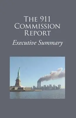Streszczenie raportu Komisji 9/11 - The 9/11 Commission Report Executive Summary