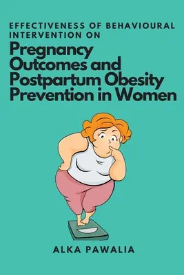 Skuteczność interwencji behawioralnej w zakresie wyników ciąży i zapobiegania otyłości poporodowej u kobiet - Effectiveness of Behavioural Intervention on Pregnancy Outcomes and Postpartum Obesity Prevention in Women