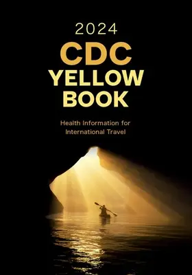 CDC Yellow Book 2024: Informacje zdrowotne dotyczące podróży międzynarodowych - CDC Yellow Book 2024: Health Information for International Travel