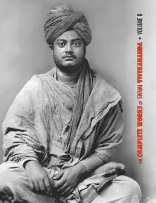 Dzieła wszystkie Swamiego Vivekanandy, Tom 2: Praca, umysł, duchowość i oddanie, Jnana-joga, Praktyczna wedanta i inne wykłady, Sprawozdania w - The Complete Works of Swami Vivekananda, Volume 2: Work, Mind, Spirituality and Devotion, Jnana-Yoga, Practical Vedanta and other lectures, Reports in