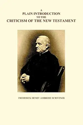 Proste wprowadzenie do krytyki Nowego Testamentu, tom I i II - A Plain Introduction to the Criticism of the New Testament, Volumes I and II