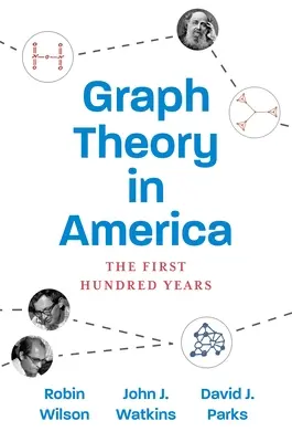 Teoria grafów w Ameryce: Pierwsze sto lat - Graph Theory in America: The First Hundred Years