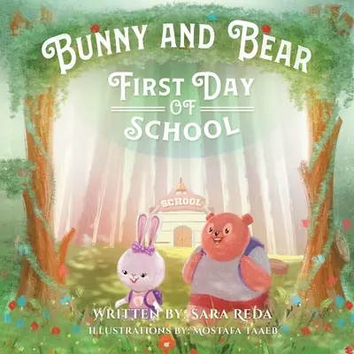 Króliczek i niedźwiadek: pierwszy dzień w szkole - Bunny and Bear: The First Day of School