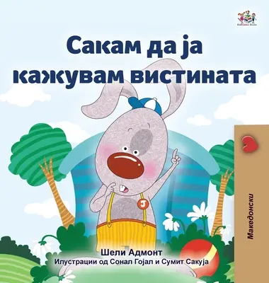 Kocham mówić prawdę (Macedońska książka dla dzieci) - I Love to Tell the Truth (Macedonian Book for Kids)