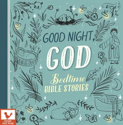 Dobranoc, Boże Opowieści biblijne na dobranoc - Good Night, God Bedtime Bible Stories