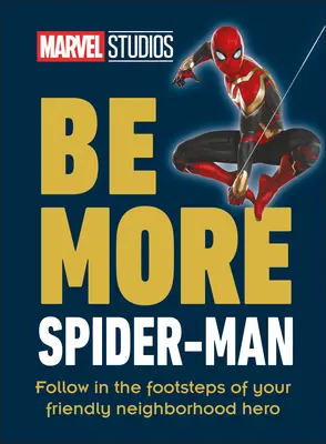 Marvel Studios Be More Spider-Man: Podążaj śladami przyjaznego bohatera z sąsiedztwa - Marvel Studios Be More Spider-Man: Follow in the Footsteps of Your Friendly Neighborhood Hero