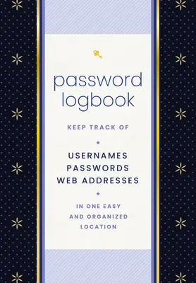 Password Logbook (Black & Gold): Śledź nazwy użytkowników, hasła, adresy internetowe w jednym, łatwym i zorganizowanym miejscu - Password Logbook (Black & Gold): Keep Track of Usernames, Passwords, Web Addresses in One Easy and Organized Location