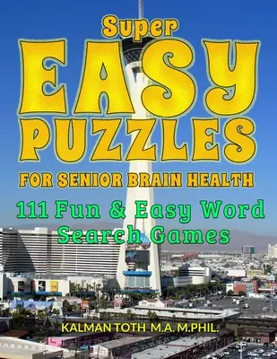 Super łatwe łamigłówki dla zdrowia mózgu seniora: 111 zabawnych i łatwych gier w wyszukiwanie słów - Super Easy Puzzles for Senior Brain Health: 111 Fun & Easy Word Search Games