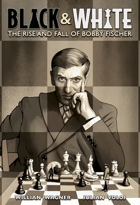 Black & White: Powstanie i upadek Bobby'ego Fischera - Black & White: The Rise and Fall of Bobby Fischer