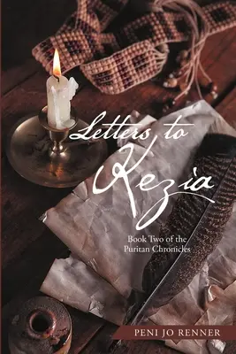Listy do Kezii: Księga druga kronik purytańskich - Letters to Kezia: Book Two of the Puritan Chronicles