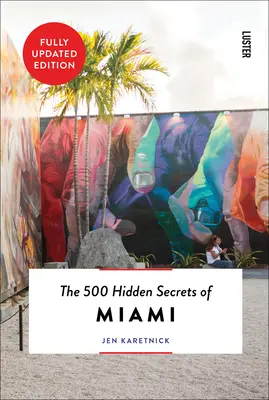 500 ukrytych sekretów Miami zaktualizowanych i poprawionych - The 500 Hidden Secrets of Miami Updated & Revised