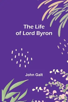 Życie Lorda Byrona - The Life of Lord Byron