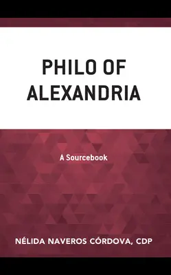 Filon z Aleksandrii: A Sourcebook - Philo of Alexandria: A Sourcebook