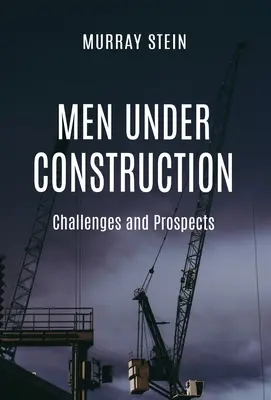 Mężczyźni w budowie: Wyzwania i perspektywy - Men Under Construction: Challenges and Prospects